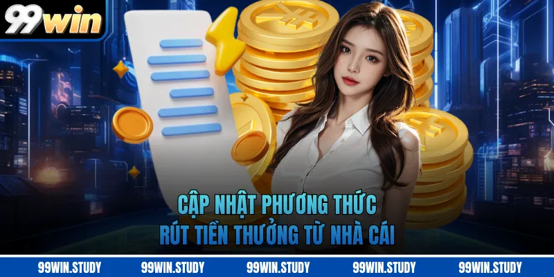 Cập nhật phương thức rút tiền thưởng từ nhà cái