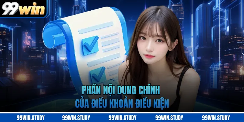 Phần nội dung chính của điều khoản điều kiện