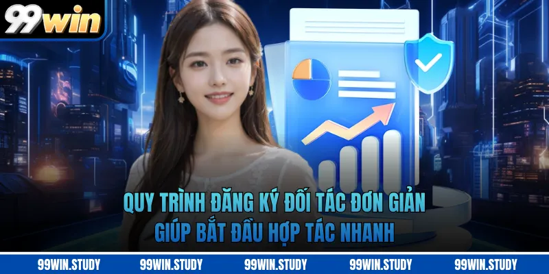 Quy trình đăng ký đối tác đơn giản giúp bắt đầu hợp tác nhanh